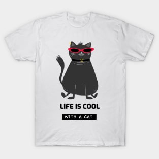 Life is cool with a cat T-Shirt